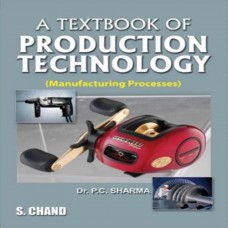 A Text Book Of Production Technology