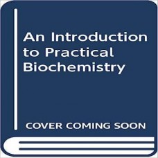 An Introduction To Practical Biochemistry