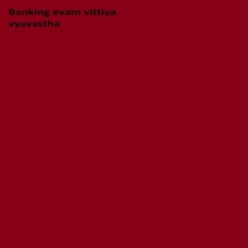 Banking Evam Vittiya Vyavastha