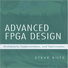 Advanced Fpga Design Architecture, Implementation And Optimization